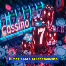 filmes sobre arrebatamento